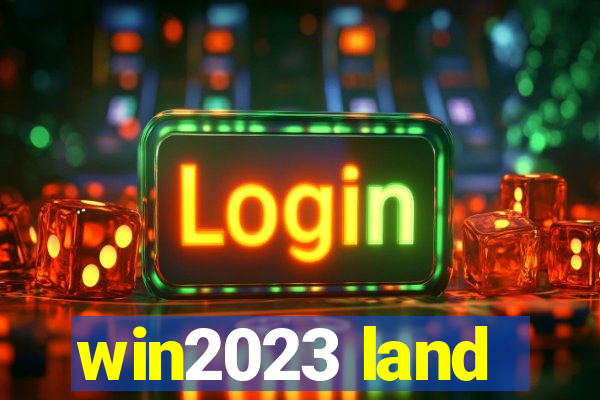 win2023 land